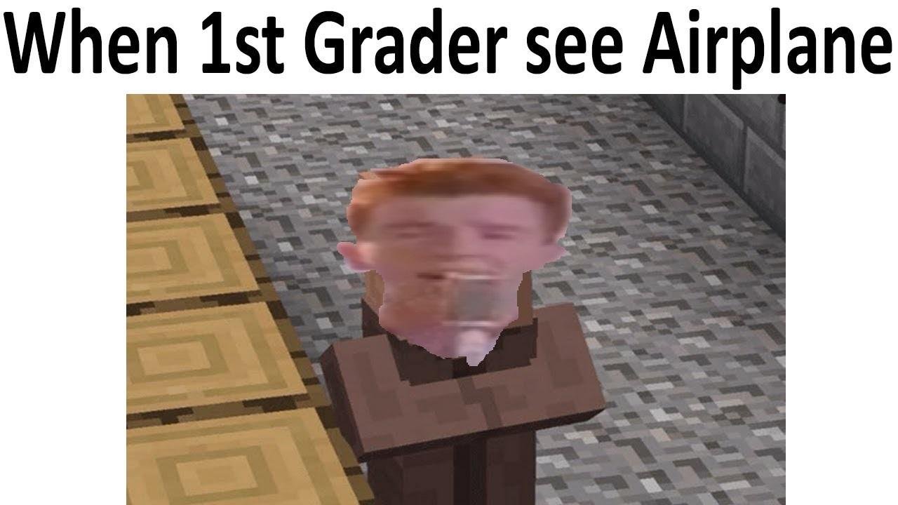 When 1st Graders Sees Planes Villagers Look At The Sky But It Is Rick Roll