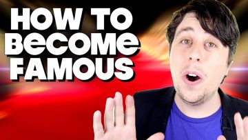 How To Become Famous, Without Having Talent!