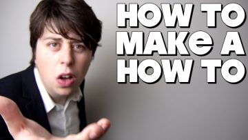 How To Make a How To Video!!