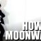 HOW TO MOONWALK