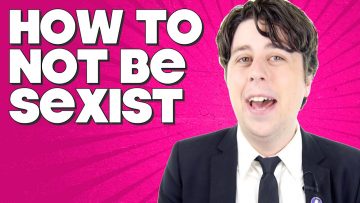 How To Not Be Sexist