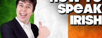 How To Speak Irish, Without Knowing How!