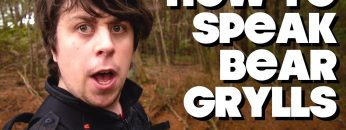 How To Speak Like Bear Grylls