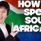 How To Speak South African, Without Knowing How!!