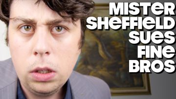 Mr Sheffield Sues The Fine Brothers